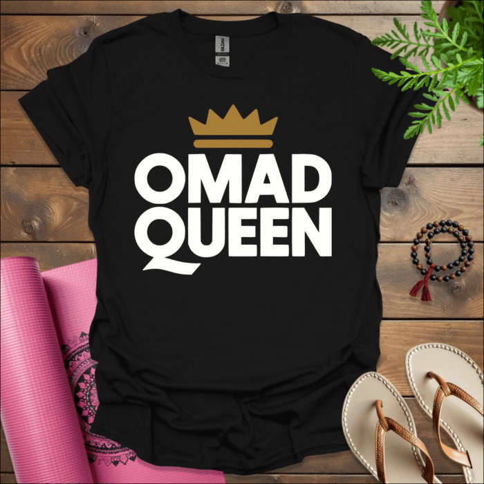 OMAD QUEEN T-Shirt