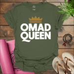 OMAD QUEEN T-Shirt