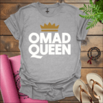 OMAD QUEEN T-Shirt