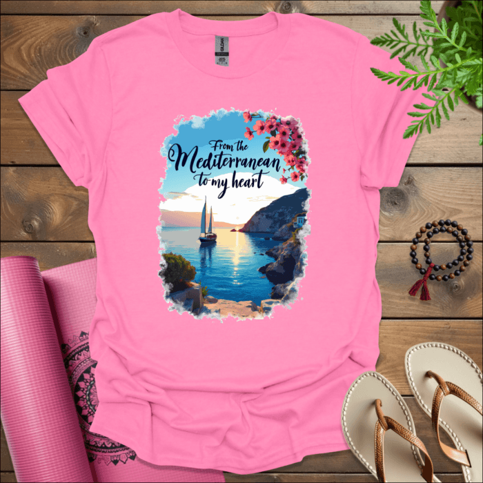 From the Mediterranean to my heart T-Shirt