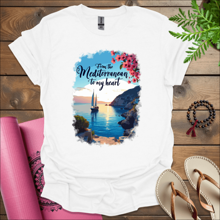 From the Mediterranean to my heart T-Shirt