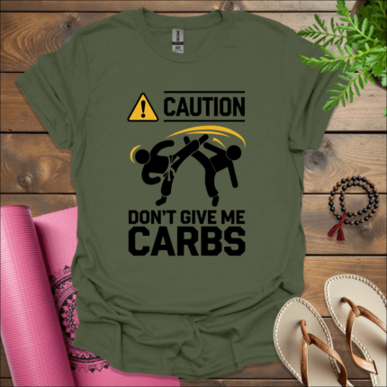 Don't give me carbs T-Shirt