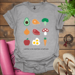 Nutrition is the best form of self-care. T-Shirt