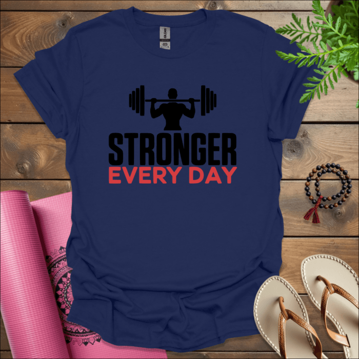 Stronger Every Day T-Shirt