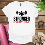 Stronger Every Day T-Shirt