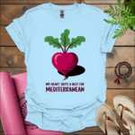 My heart skips a beet for Mediterranean T-Shirt