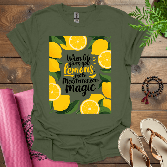 When life gives you lemons, make Mediterranean magic T-Shirt