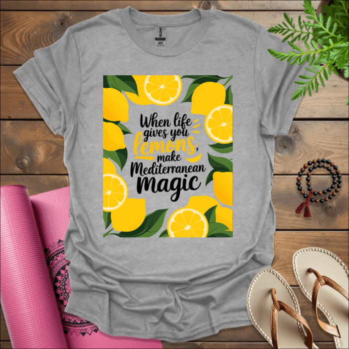 When life gives you lemons, make Mediterranean magic T-Shirt