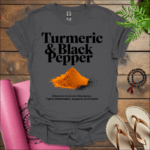 Turmeric & Black Pepper: Enhances Curcumin Absorption, Fights Inflammation, Supports Joint Health T-Shirt