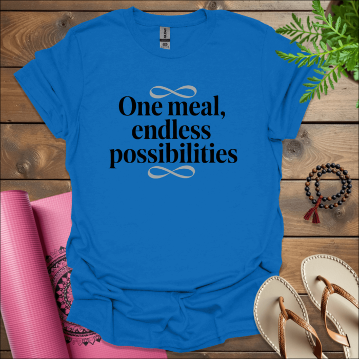 One meal, endless possibilities T-Shirt