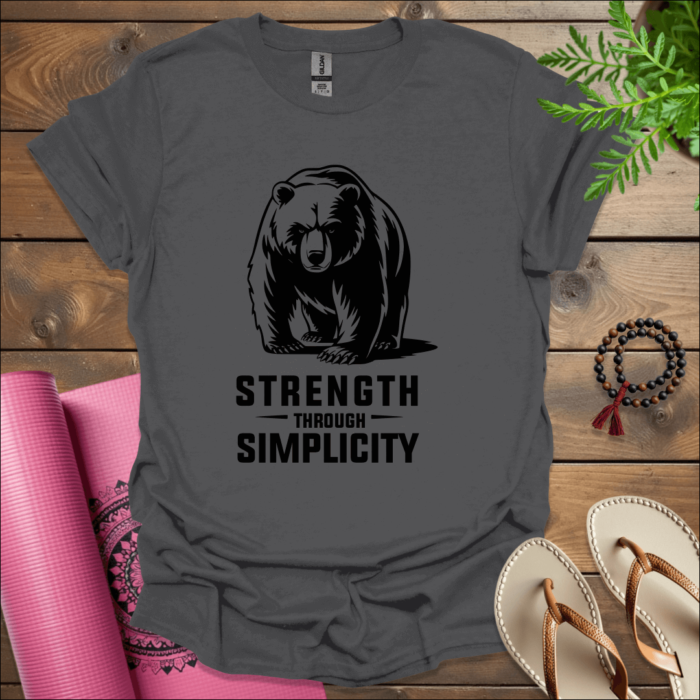 Strength through simplicity. T-Shirt