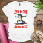 Zen Mode Activated T-Shirt